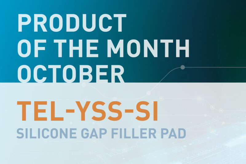 Product of the month October 2024: TEL-YSS-SI, SILICONE GAP FILLER PAD